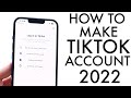 How To Make a TikTok Account In 2022!