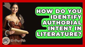 How Do You Identify Authorial Intent In Literature? - The Prose Path