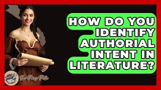 How Do You Identify Authorial Intent In Literature? - The Prose Path