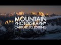 Mountain Photography - Capture to Editing