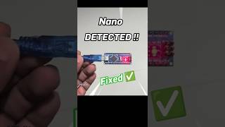 Solution for Nano Board Not Detected Problem ✅