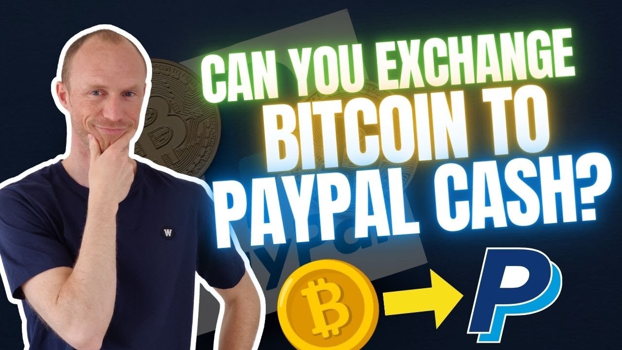 Can You Exchange Bitcoin to PayPal Cash? (And Does It Make Sense?) - YouTube