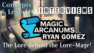 Interview: Magic Arcanum's Ryan Gomez