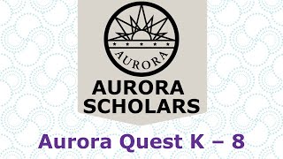 Aurora Quest P-8 - 2021 Aurora Scholars