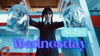 Wednesday ~ Nevermore Academy | S1 E1