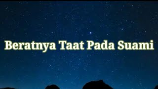 Beratnya Taat Pada Suami || Ustadzah dr.Ferihana