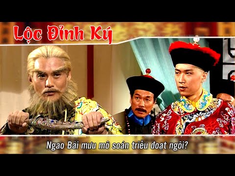 Video Lộc Đỉnh Ký cắt tập 7 - 2 - Ngao Bái mưu mô soán triều... - youtube