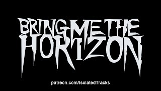 Bring Me The Horizon - Throne (Vocals Only)