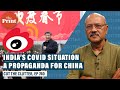 Tracking how China is mocking the Covid-19 situation in India