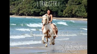 |TRNDSTTR| Alycia Burton | Equestrian Music Video |