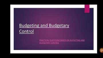 Practical Questions based on Budgeting and Budgetary Control (part-2)