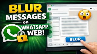 How to blur messages on Whatsapp Web ?