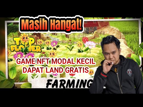DISKON! Dapet Tanah Gratis GAME PENGHASIL UANG TOP FLOWER NFT Modal kecil Pertanian Masih Baru