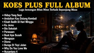 Koes Plus !! | Lagu Kenangan 80an 90an Terbaik Sepanjang Masa | Nostalgia Indonesia 80-90an