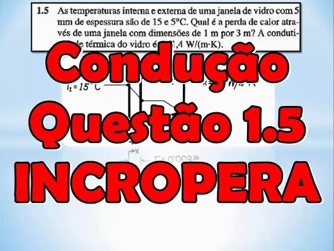 [Transferência de Calor] INCROPERA Questão 1.5 Condução - Lei de Fourier