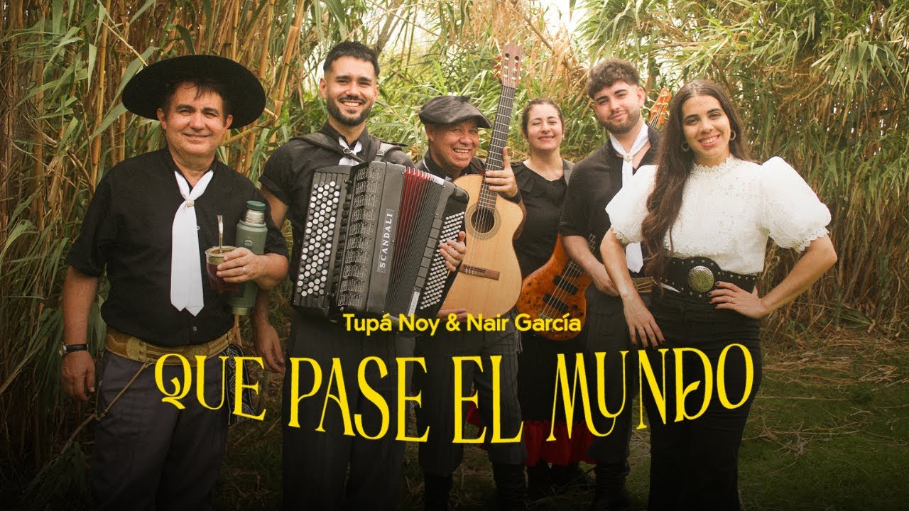 Tupá Noy & Nair García - QUE PASE EL MUNDO VIDEOCLIP 🌎🧉🇦🇷