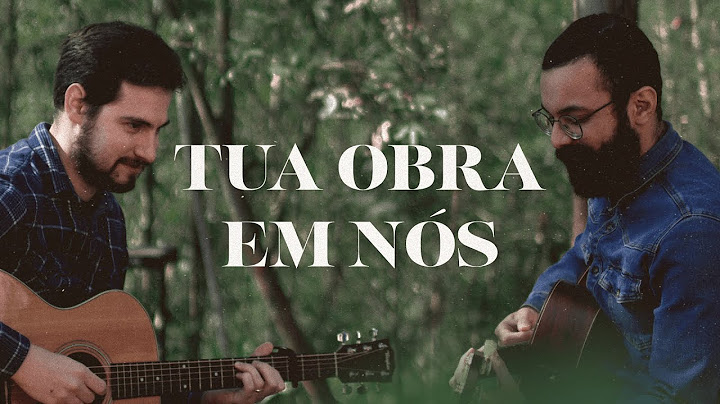 Tua Obra em Nós - Clipe Oficial