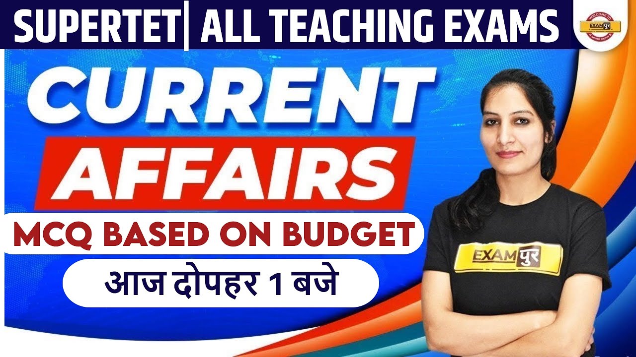 SUPER TET MCQ Based on Budget Current Affairs | STET Current Affairs | Current Affairs by Anupam Mam