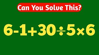6-1+30÷5×6= ❓⚡ Viral Maths Challenge Only Genius Minds Can Solve