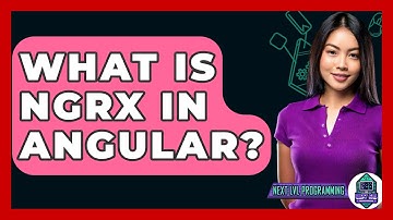 What Is NGRX In Angular? - Next LVL Programming