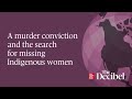 A murder conviction and the search for missing Indigenous women