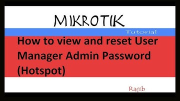 MikroTik Tutorial : How to view and reset User Manager Admin Password (Hotspot)