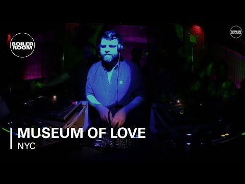 Museum of Love Boiler Room NYC DJ Set