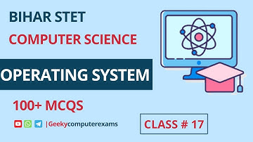 GEEKY COMPUTER EXAMS  BIHAR STET COMPUTER SCIENCE  OPERATING SYSTEM 100+ MCQs PART - 2