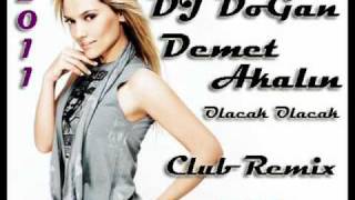 Dj Dogan Vs Demet Akalın - Olacak Olacak - (Club Remix) 2011