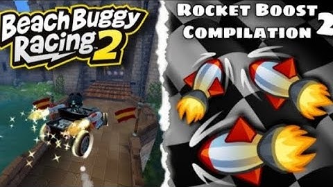 Beach Buggy Racing 2 • Rocket boost Compilation Part 2