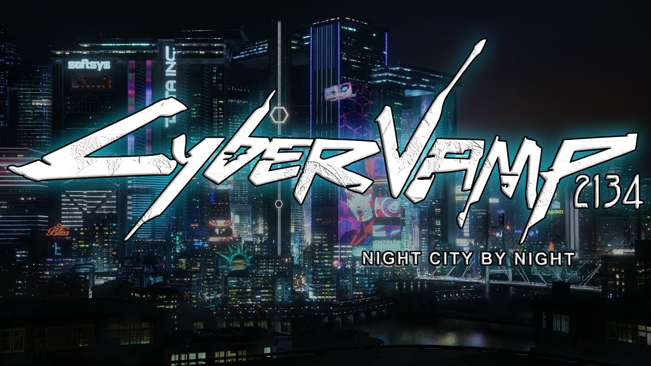 CyberVamp 2134 - Night City By Night | Final Trailer