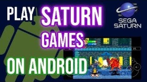 How to play Sega Saturn Games on Android