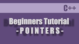 C++ Pointers For Beginners