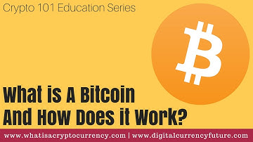 What Is A Bitcoin And How Does It Work? | Crypto 101 Education Series