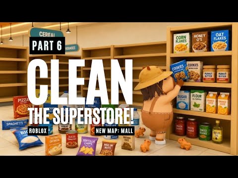PART 6 | Clean the Superstore! | NEW MAP: Mall | ROBLOX