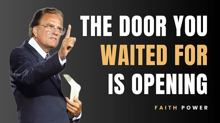 The Door You’ve Been Waiting For Is About to Open — God Is Moving! | Billy Graham | Faith Motivation