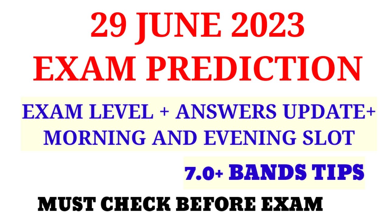 IELTS 29 JUNE 2023 EXAM PREDICTION WITH 7.0+BANDS TIPS || Ielts exam prediction||