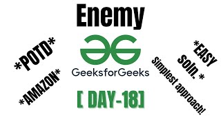 Enemy | gfg potd | Problem of the day | Simplest Solution | Greedy | Sorting | Amazon |