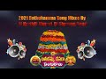 2021 bathukamma song mixby dj karthik murari dj shravan goud