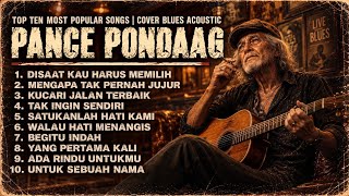 10 Most Popular PANCE PONDAAG Songs (Full band acoustic blues cover) emotional raspy voice!!