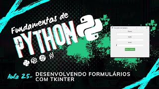Aula 25 - Desenvolvendo formulários com Tkinter Curso de Python