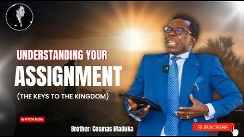 Understanding Your Assignment -Bro. Cosmas Maduka