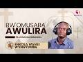 🔴BW'OMUSABA AWULIRA || PS. LUWAGGA EMMANUEL || ENKOLA WANSI W'ENNYUMBA || 15.05.2026