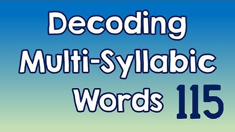 Decoding Multi-Syllabic Words episode 115