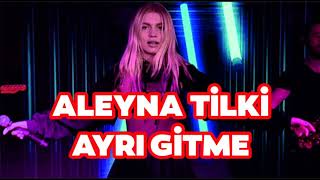 Aleyna Tilki - Ayrı Gitme ( Gökhan Artukoglu Remix ) Resimi
