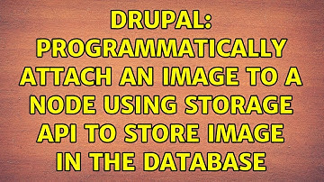 Drupal: Programmatically attach an image to a node using Storage API to store image in the Database