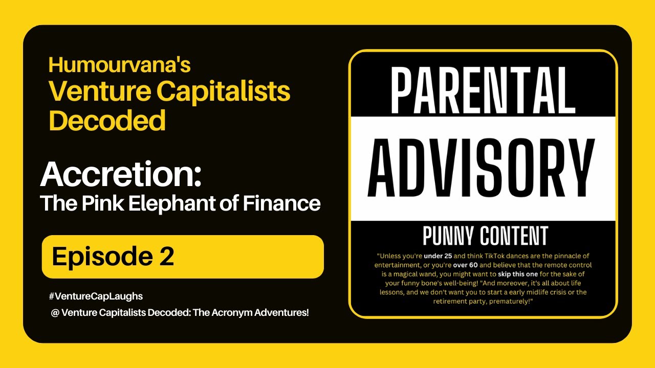 Humourvana's Venture Capitalists Decoded | Episode 2 | Accretion: The Pink Elephant of Finance