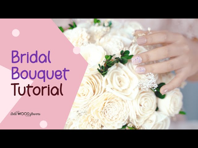 How to make a bridal bouquet using sola wood flowers (DIY Kit) 