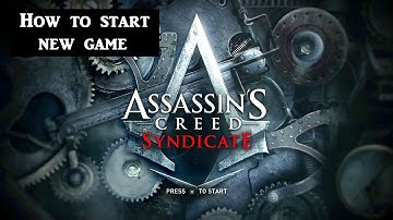 AC Syndicate: How to start new game Assassin
