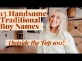 13 Handsome Traditional Boy Names OUTSIDE The Top 100 - SJ STRUM